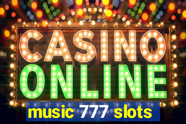 music 777 slots